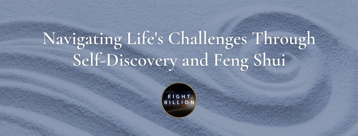 Navigating Life's Challenges Through Self-Discovery and Feng Shui with Zenotica